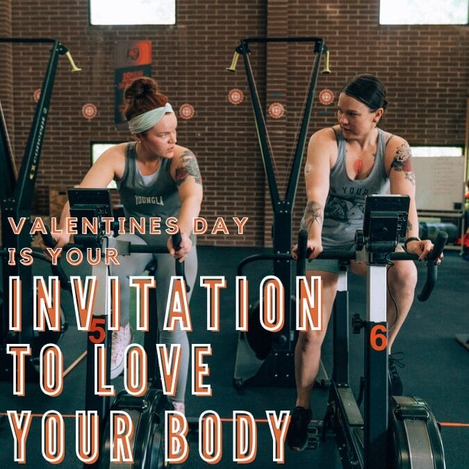 Valentine’s Day Is Your Invitation to Love Your Body